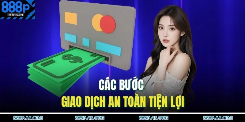 Các bước giao dịch an toàn tiện lợi 