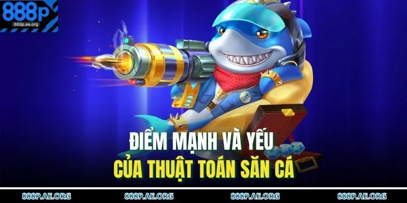 Điểm mạnh và yếu của thuật toán săn cá