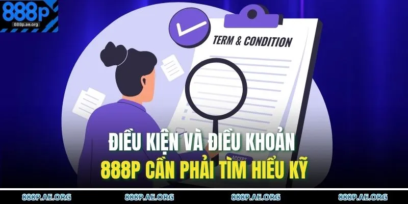 Điều kiện và điều khoản 888P cần phải tìm hiểu kỹ 