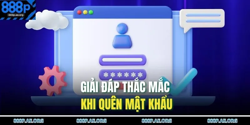 Giải đáp thắc mắc khi quên mật khẩu 