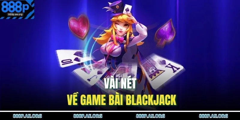 Vài nét về game bài Blackjack 